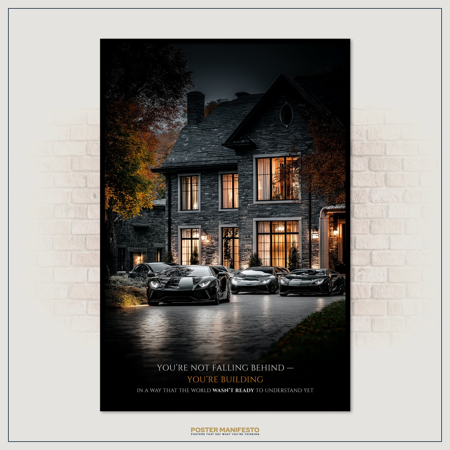 Poster of a house with cars in front, featuring motivational text on a brick wall background.