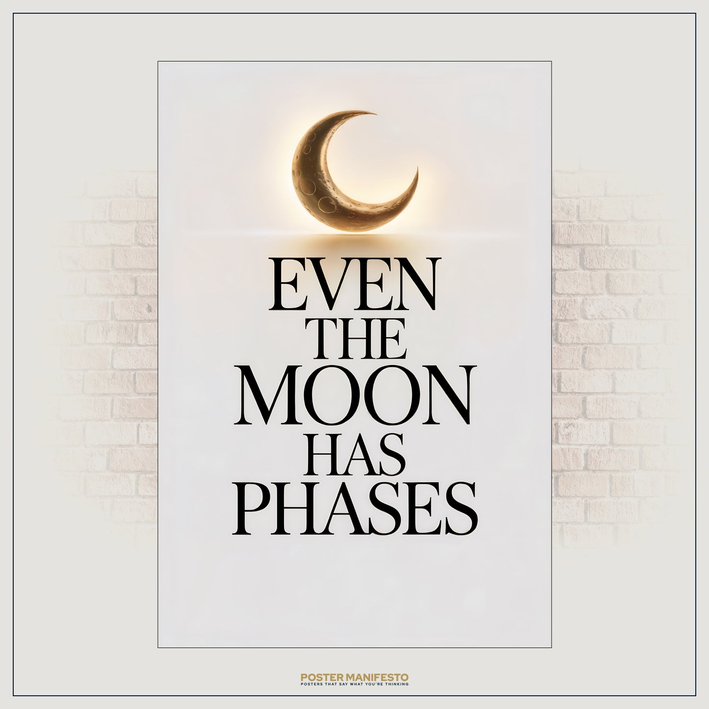 Even The Moon Has Phases Poster – Minimalist Celestial Inspirational Wall Art