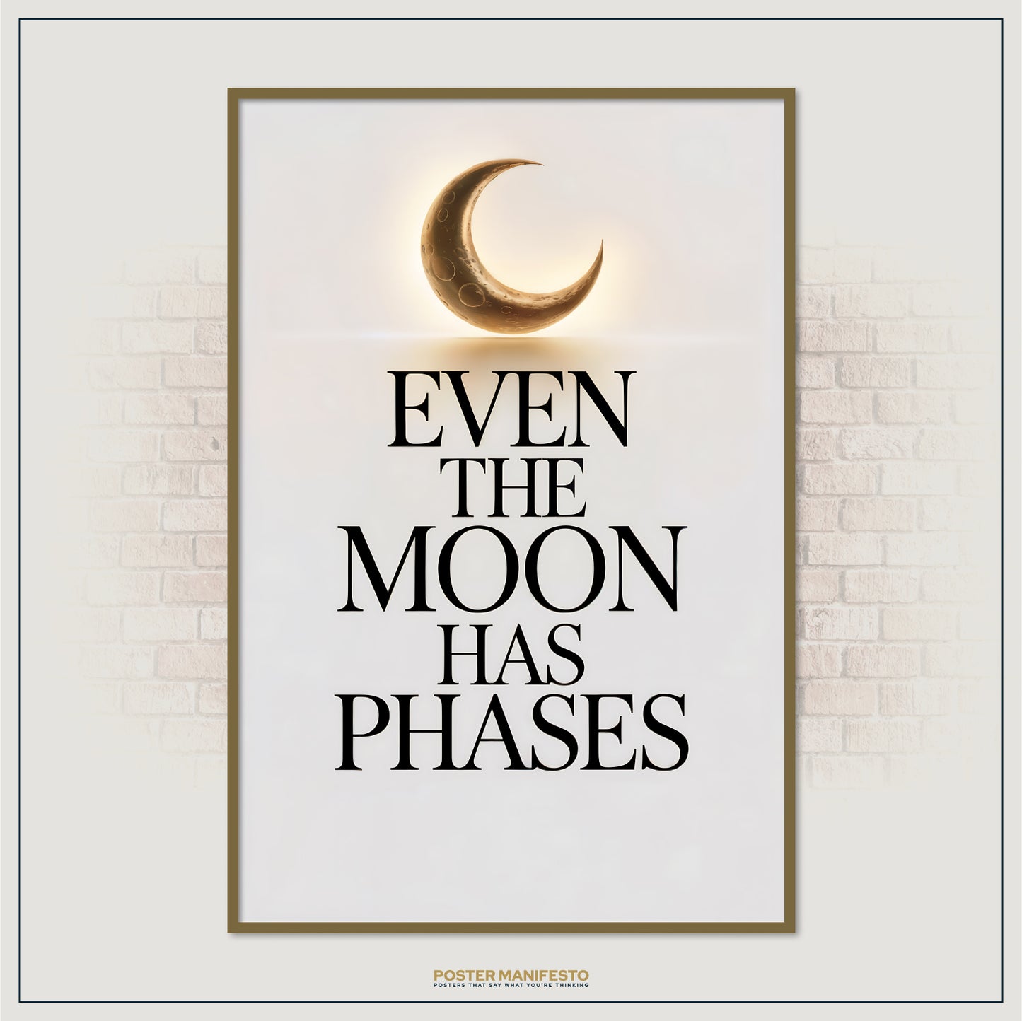 Even The Moon Has Phases Poster – Minimalist Celestial Inspirational Wall Art