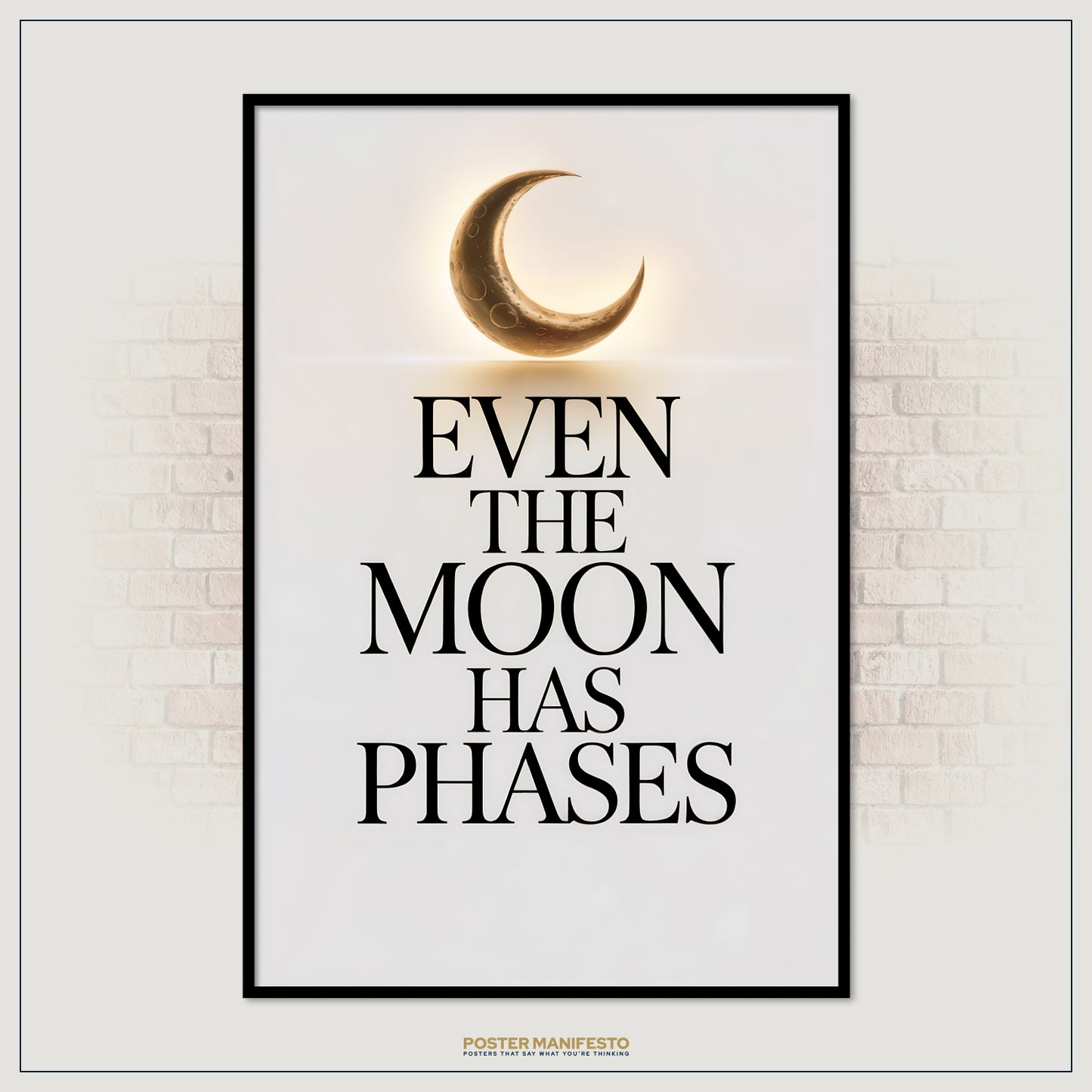Even The Moon Has Phases Poster – Minimalist Celestial Inspirational Wall Art