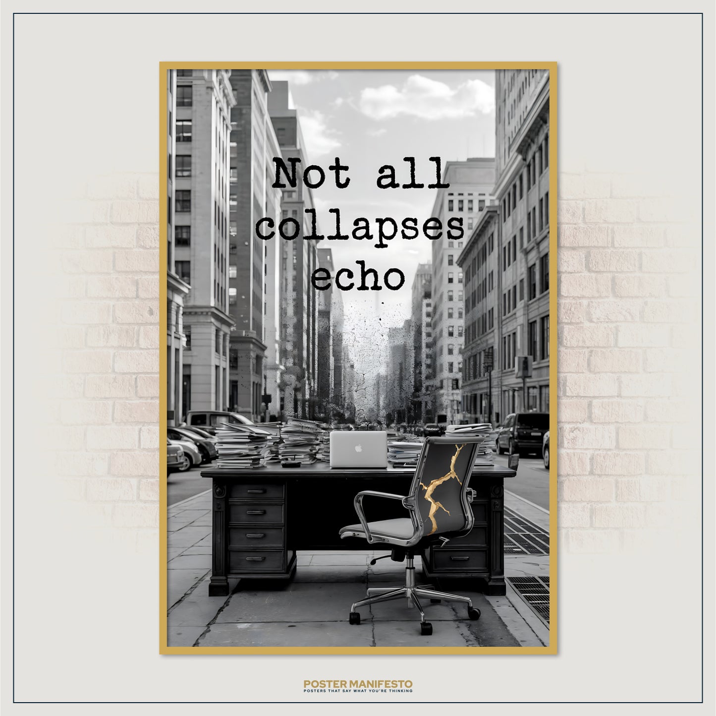 Framed poster with cityscape and desk, featuring text 'Not all collapses echo', on a brick wall.