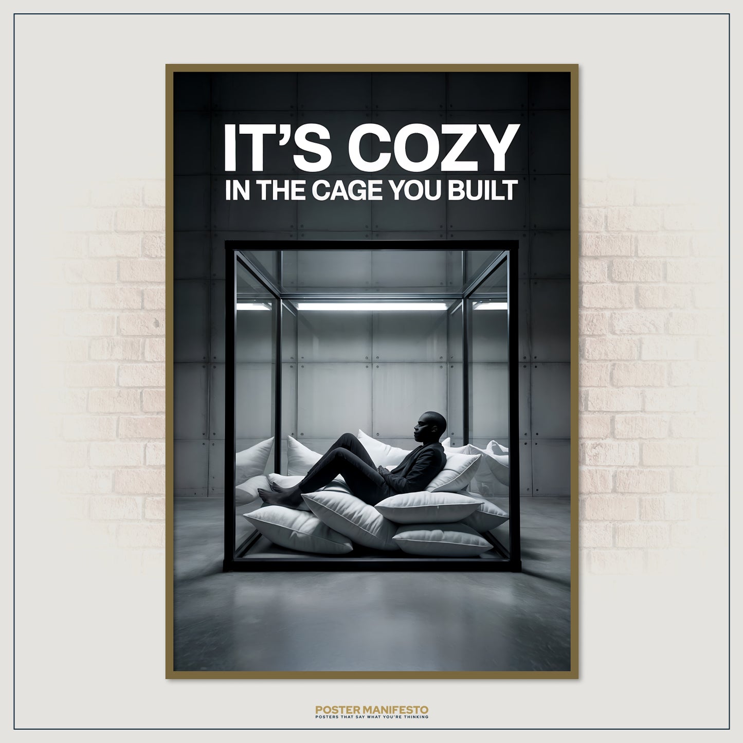 Contemporary art print illustrating comfort within confinement, featuring a man resting inside a transparent cage with the phrase “It’s Cozy In The Cage You Built.”