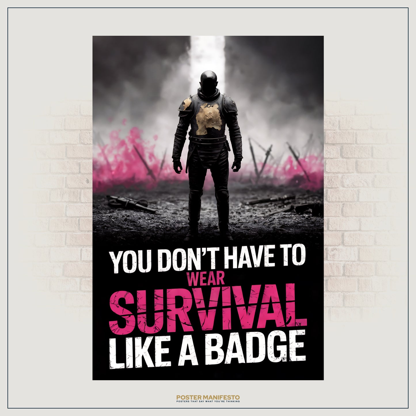 Striking wall art showing a knight in black and gold armor against a desolate battleground, with bold text stating “You Don’t Have To Wear Survival Like A Badge.”