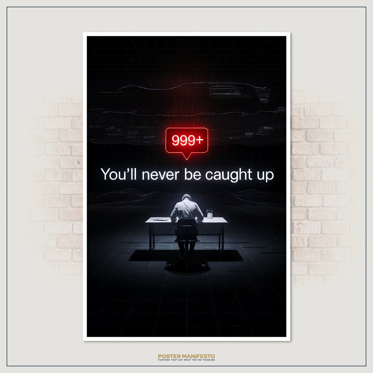 Conceptual digital-era print of a solitary worker surrounded by a grid pattern, with bold typography stating “You’ll Never Be Caught Up” under a red alert icon.
