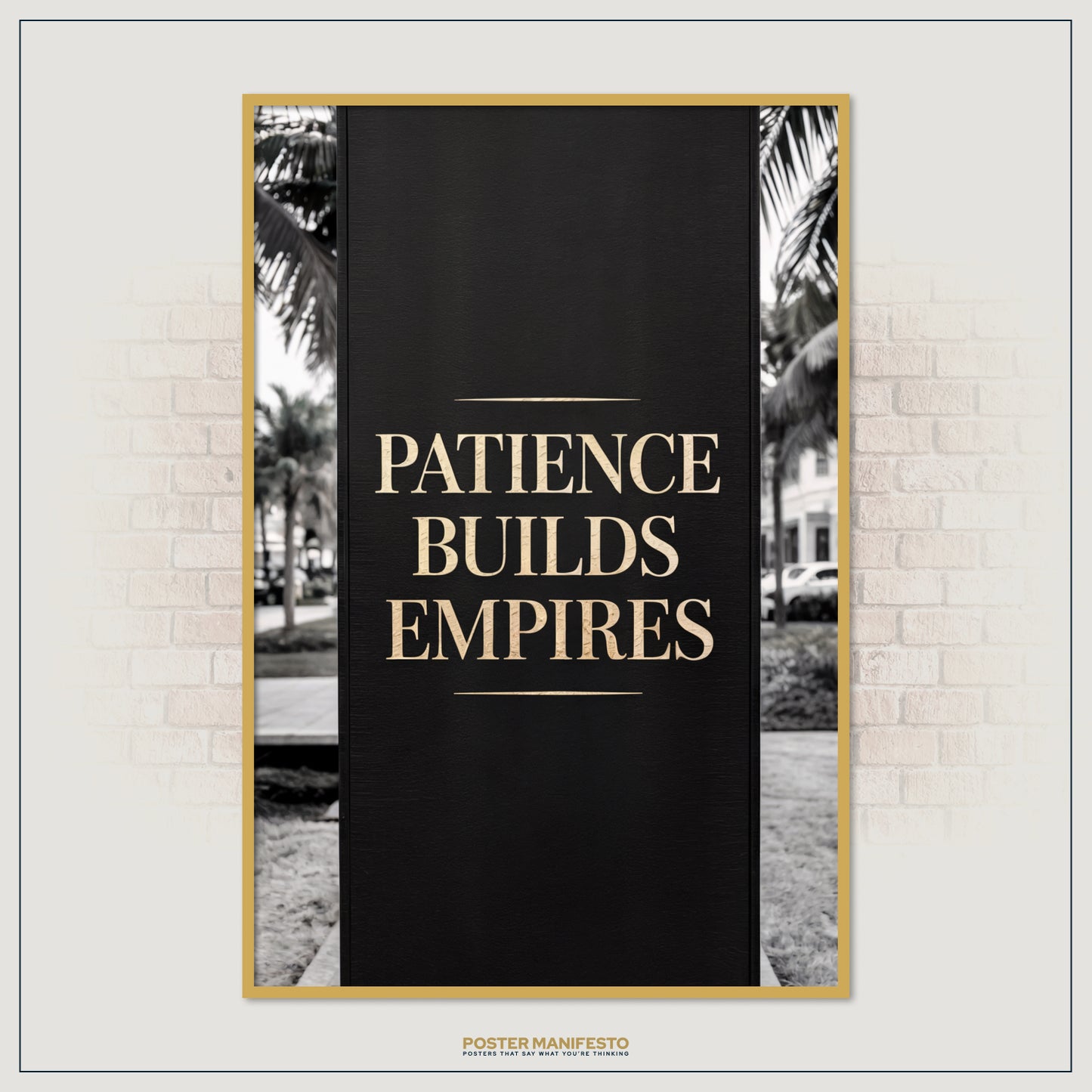Luxury office decor poster reminding viewers that patience creates empires.
