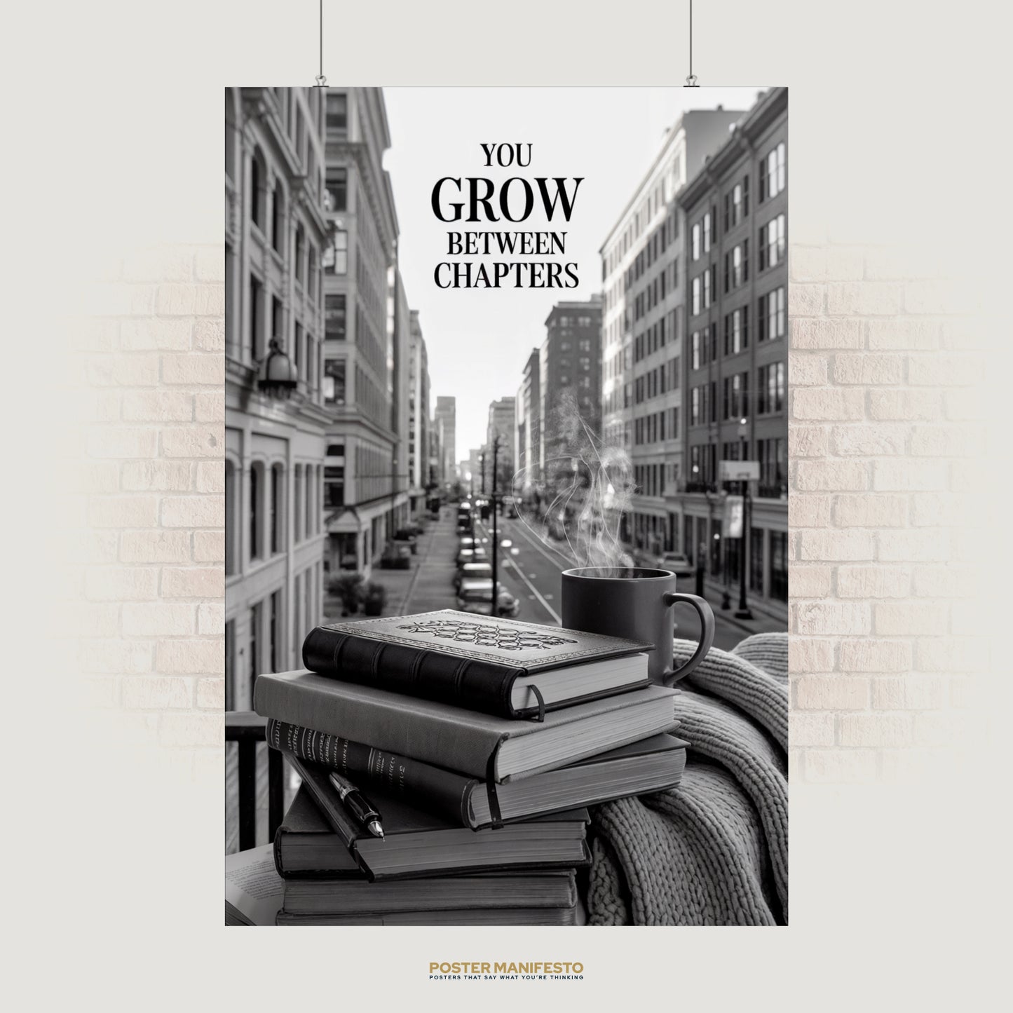 Motivational poster with the quote “You Grow Between Chapters” above a stack of books and coffee in front of a city street.