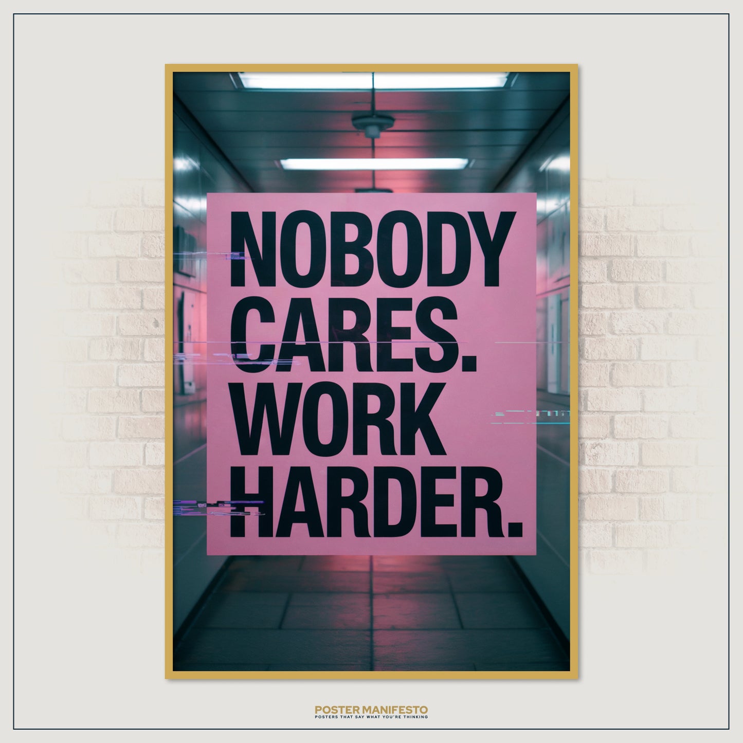 Striking modern print with unapologetic typography in black on pink, declaring a tough motivational message.