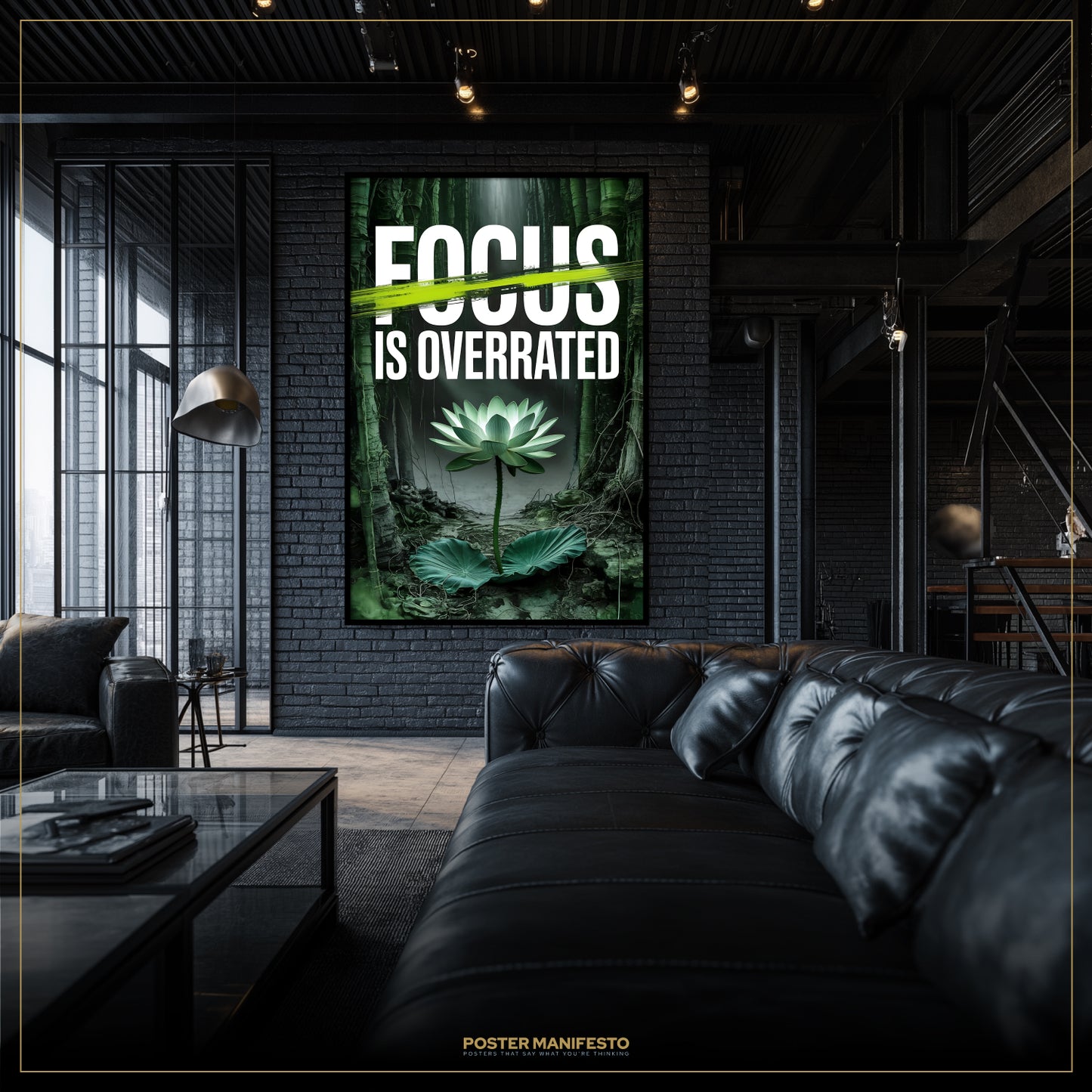 Poster with 'FOCUS IS OVERRATED' text in a modern living room.