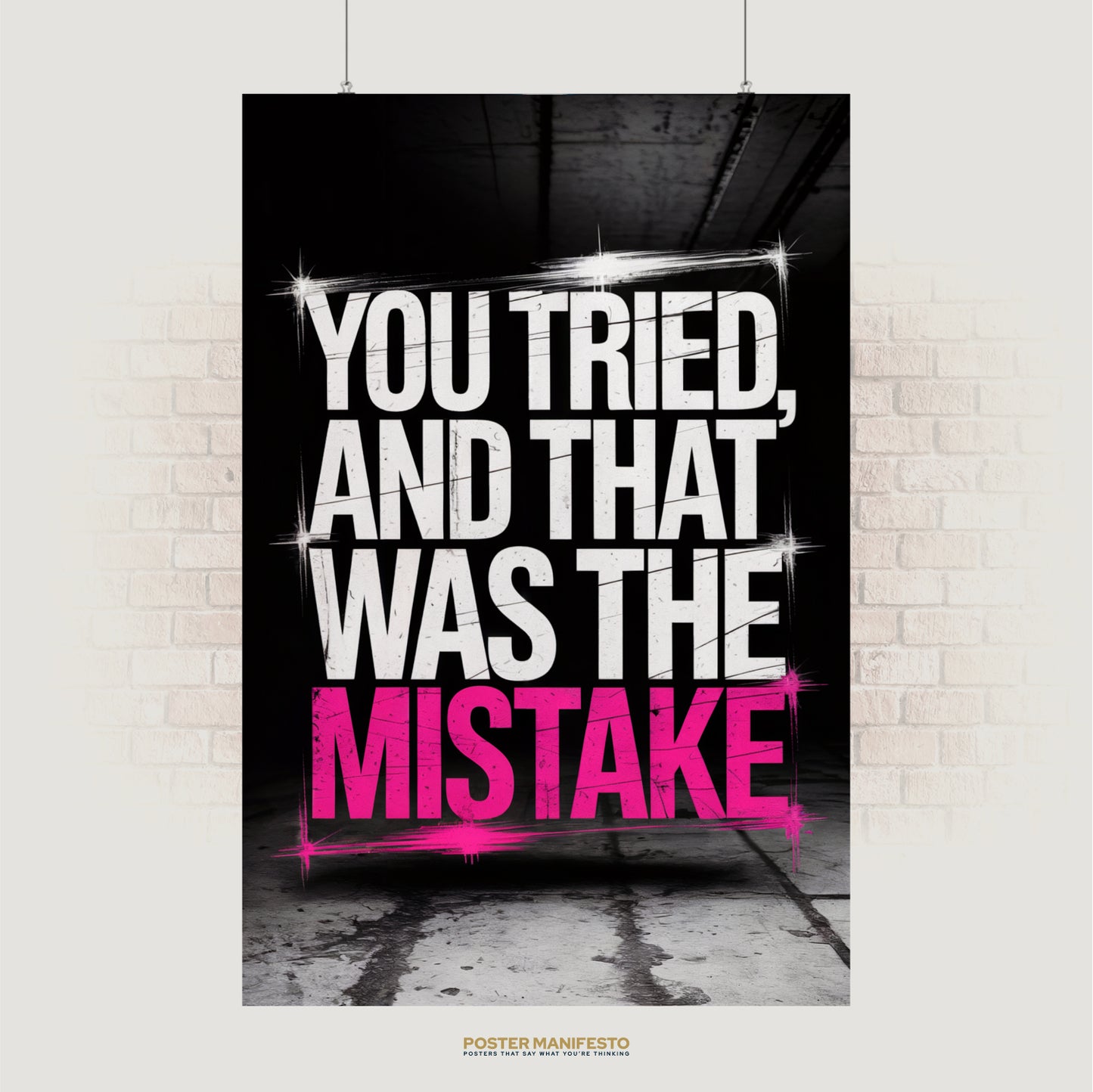 Sarcastic poster with bold text “You Tried, And That Was The Mistake” in grunge style