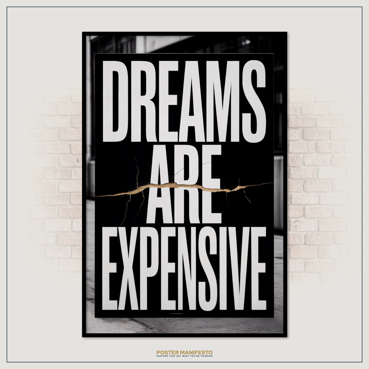Framed poster with 'Dreams are Expensive' text on a brick wall background