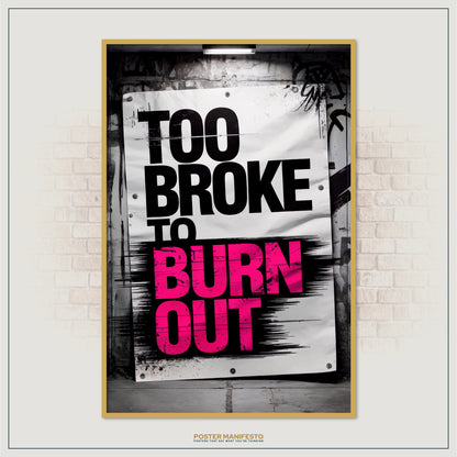 Sarcastic urban wall art with grunge textures and humorous burnout quote