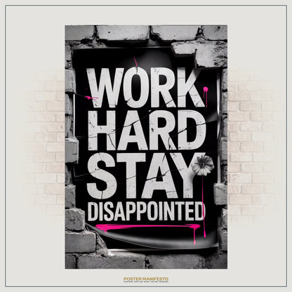 Poster with 'Work Hard Stay Disappointed' text on a brick wall background