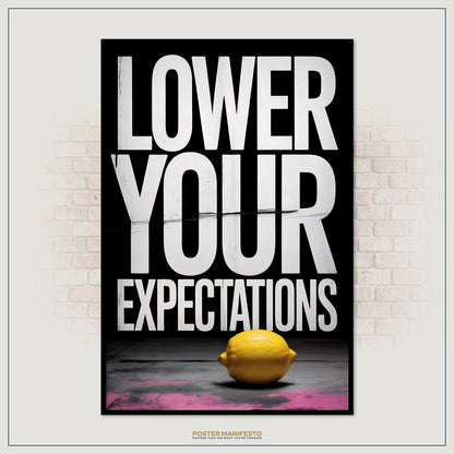 Poster with 'Lower Your Expectations' text and a lemon on a black background.