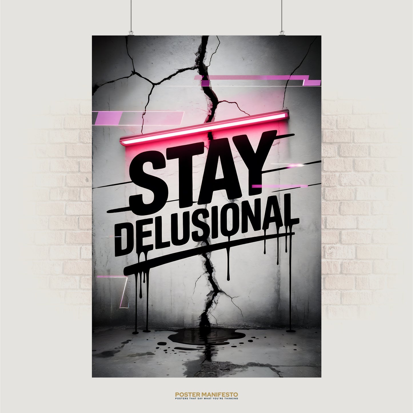 Bold typography poster reading “Stay Delusional” with dripping graffiti effect and pink neon line