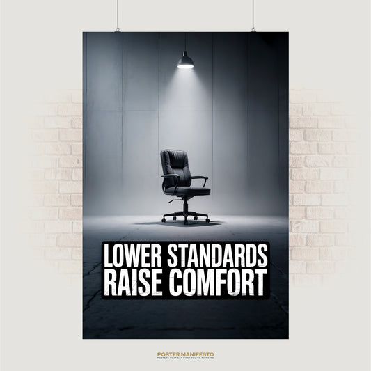 Minimalist poster with “Lower Standards Raise Comfort” and a black office chair under a spotlight