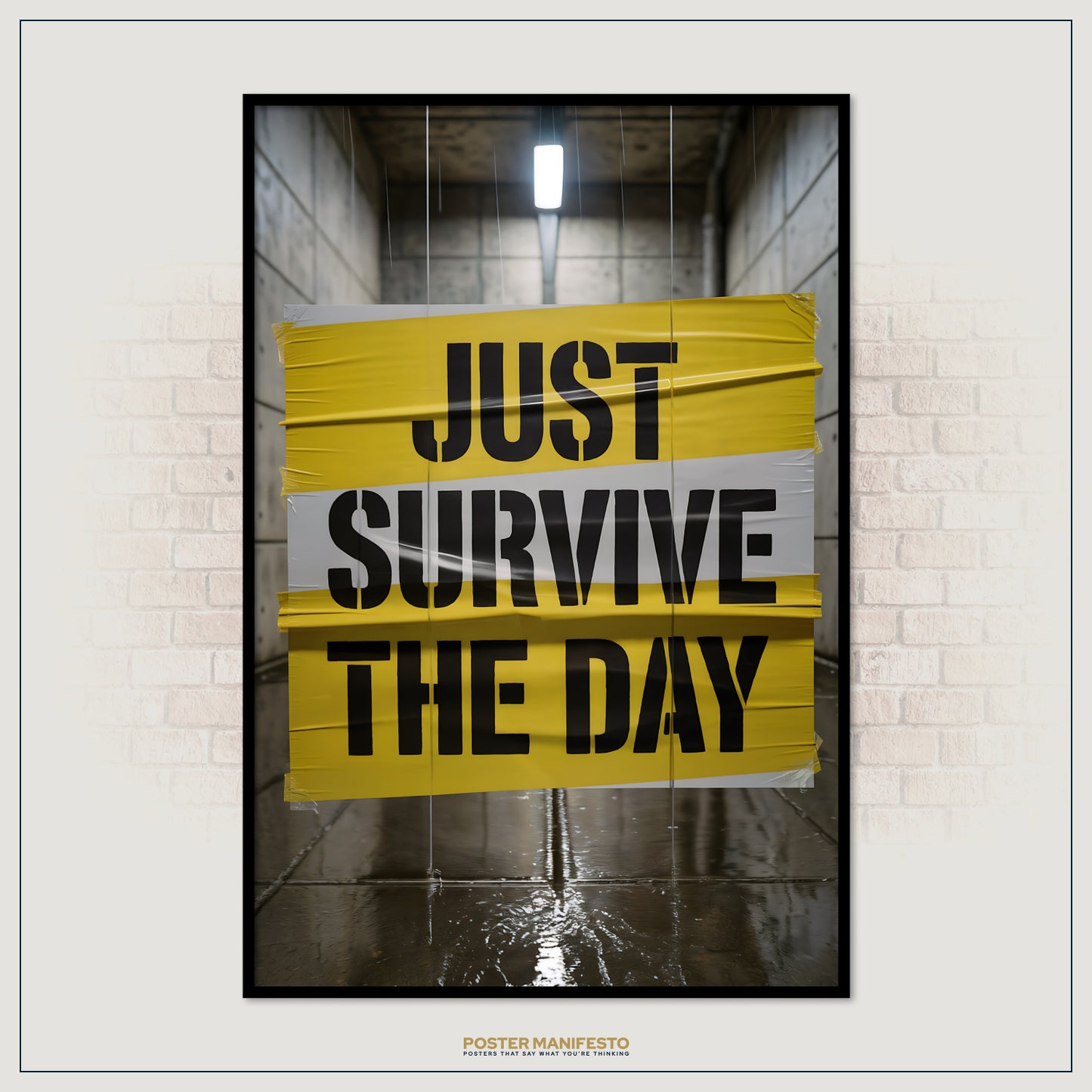 Yellow and black poster with 'Just Survive The Day' text on a brick wall background
