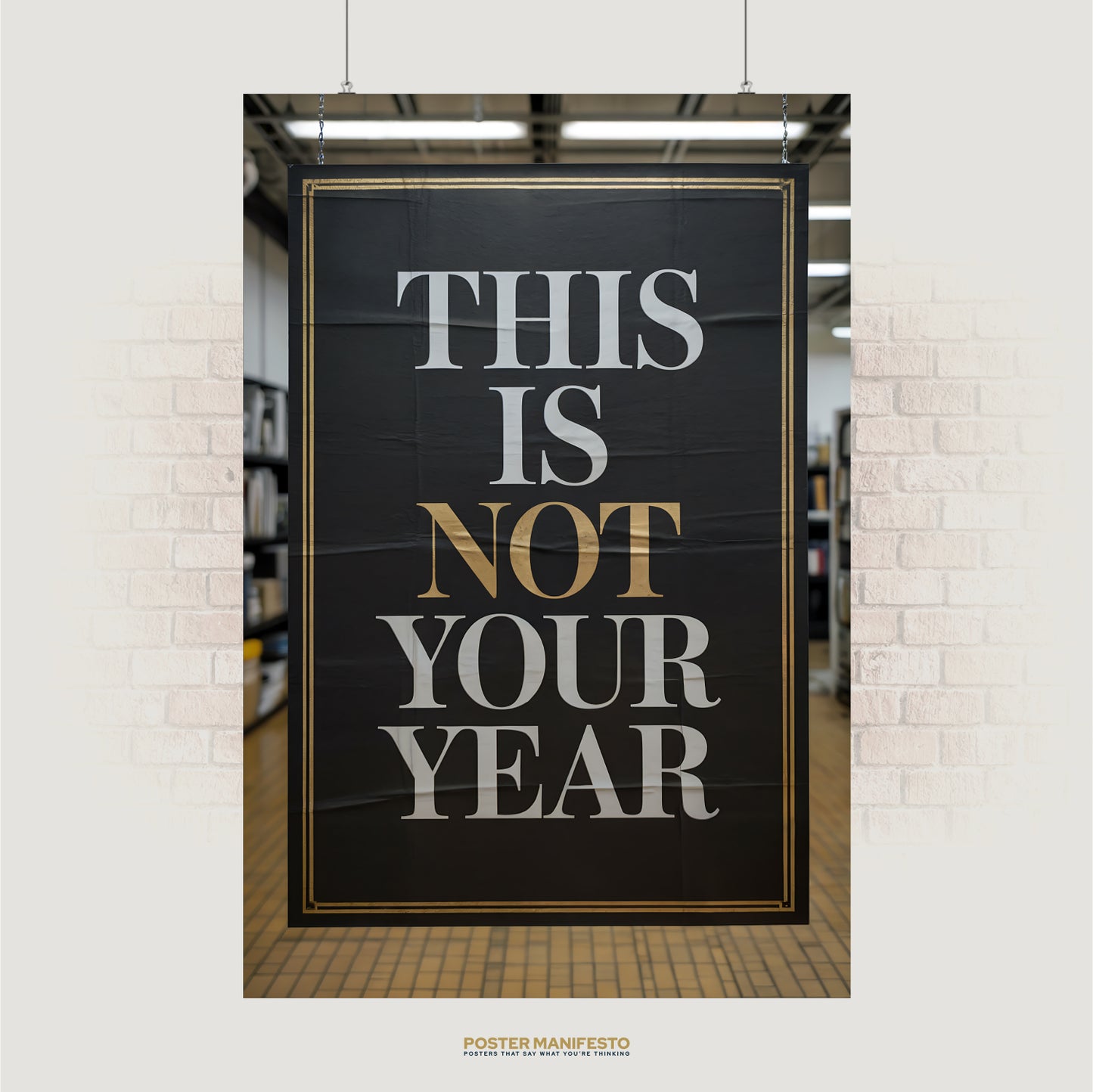Elegant typography poster reading “This Is Not Your Year” with gold accent on the word “NOT”
