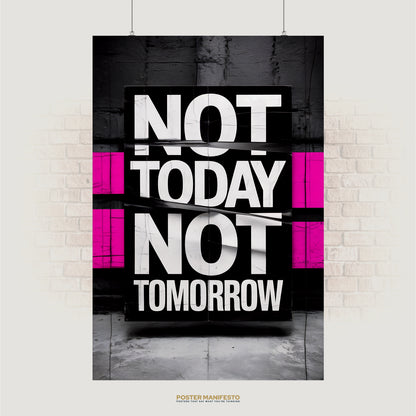 Bold typography poster reading “Not Today Not Tomorrow” with hot pink accents and urban background