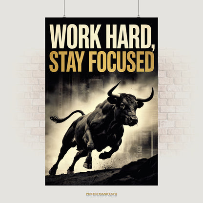 Motivational poster with charging bull and text “Work Hard, Stay Focused.”