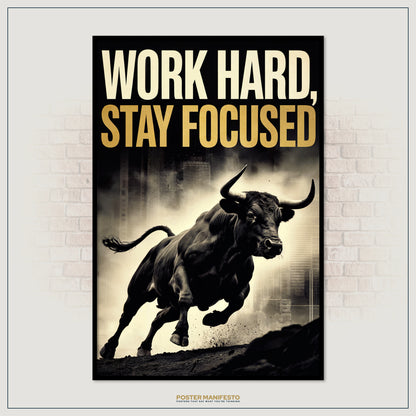 Poster with a charging bull and motivational text 'Work Hard, Stay Focused' on a brick wall background.