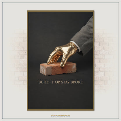 Build It or Stay Broke poster for entrepreneurs and hustlers.
