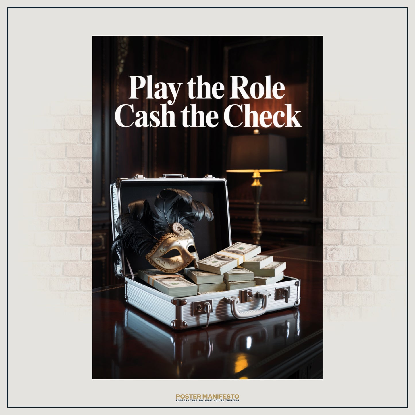 Elegant wall art showing stacks of dollar bills in a silver case alongside a masquerade mask with the text “Play the Role, Cash the Check,” representing confidence and success.