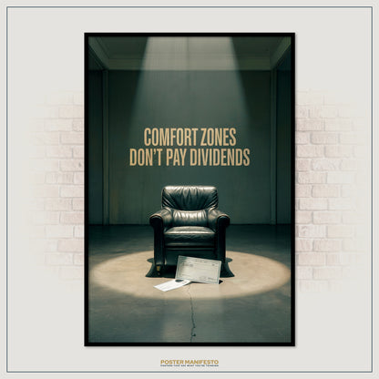 Poster with a black leather chair and text 'Comfort Zones Don't Pay Dividends' on a brick wall background.