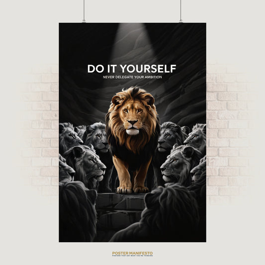 Motivational lion poster with text “Do It Yourself – Never Delegate Your Ambition.”