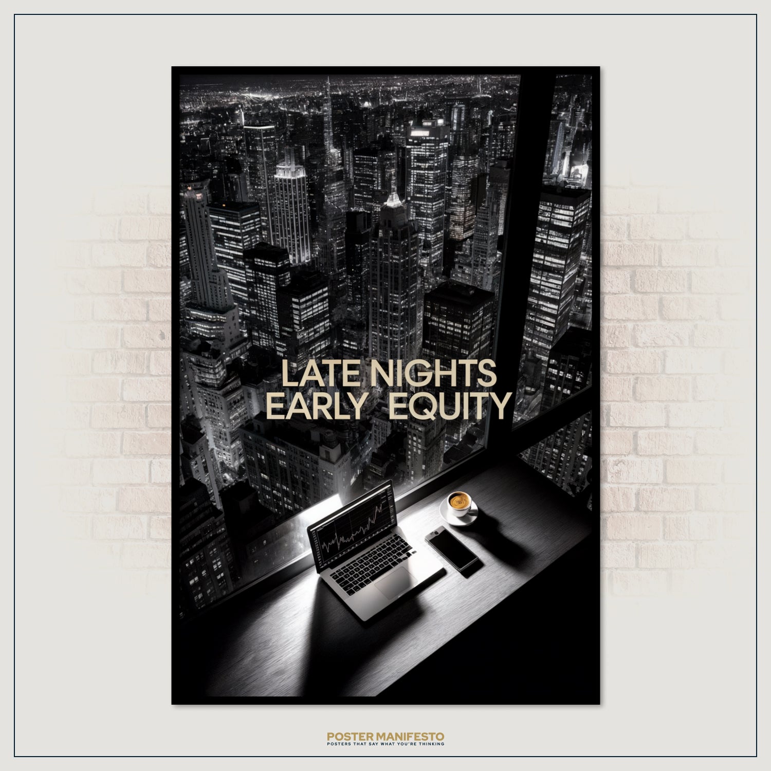 Poster with cityscape and desk setup, featuring 'Late Nights Early Equity' text.