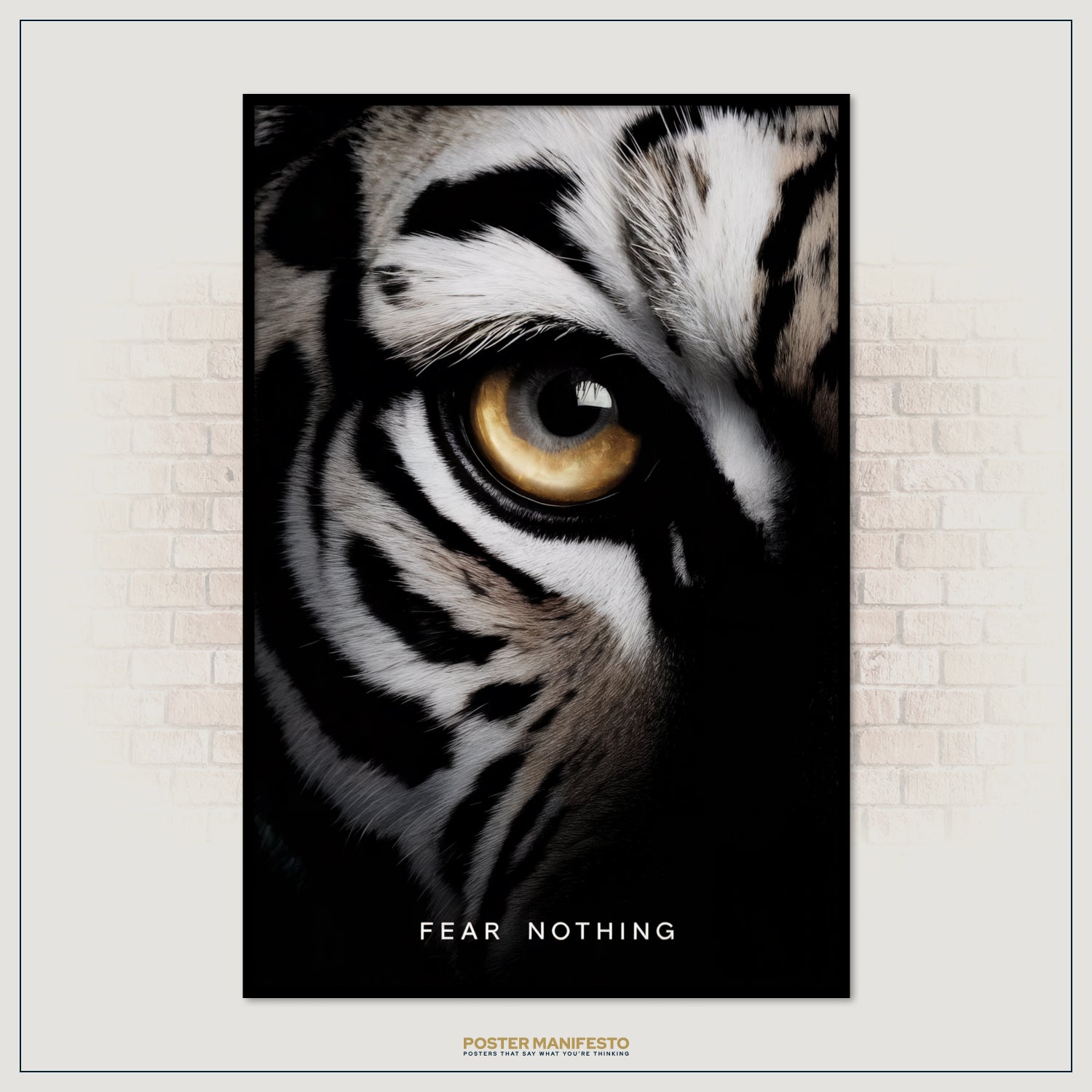 Poster of a tiger's eye with 'Fear Nothing' text on a brick wall background