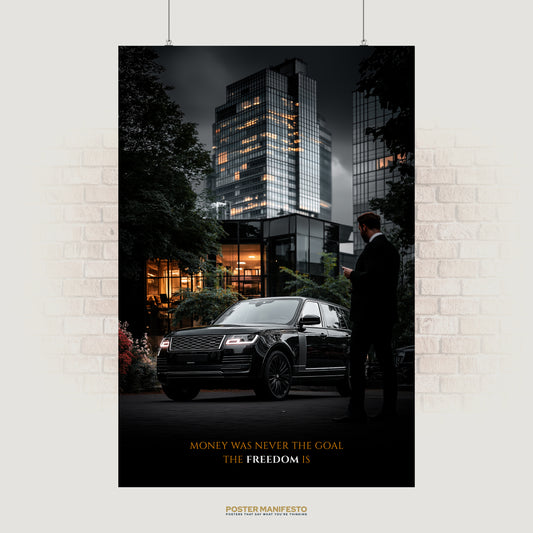 Motivational luxury wall art featuring a black SUV in front of modern skyscrapers with the quote Money Was Never The Goal The Freedom Is emphasizing ambition and independence.