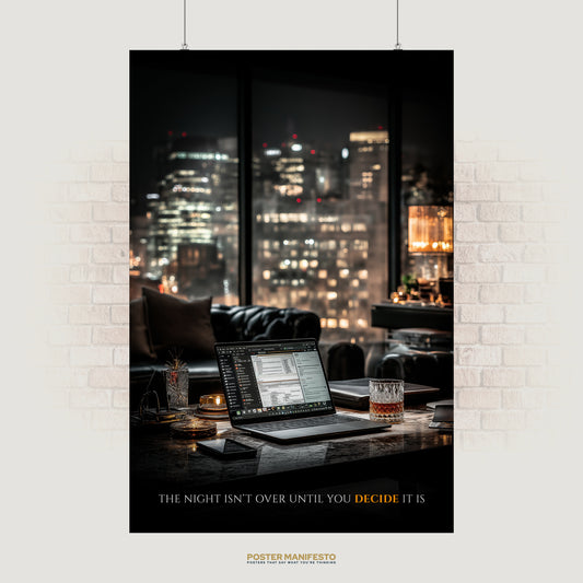 Motivational poster featuring a night city skyline with a glowing laptop and the quote “The night isn’t over until you decide it is.”