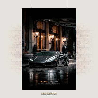 Motivational poster with a black Lamborghini and quote “Dreams Park Here – But Only After Years of Hustle.”