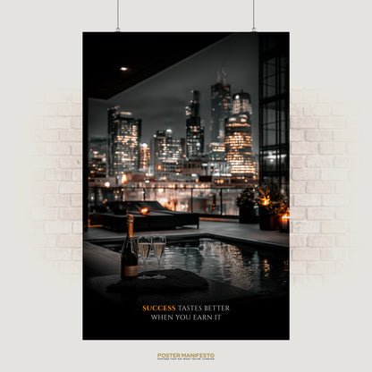 Motivational poster of champagne and glasses by a rooftop pool with a city skyline, featuring the quote “Success tastes better when you earn it.”