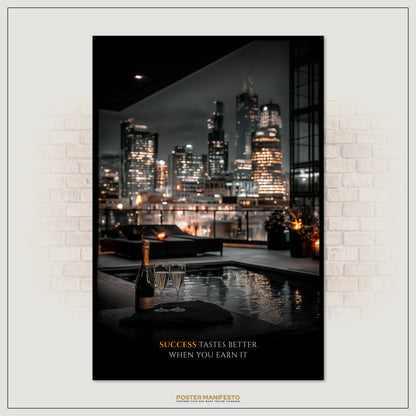 Poster of a cityscape with a pool and champagne, featuring the text 'Success tastes better when you earn it'.