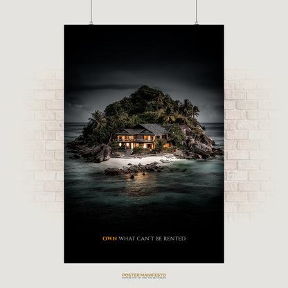 Motivational luxury poster featuring a private island villa with the quote “Own what can’t be rented.”