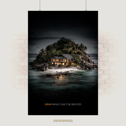 Motivational luxury poster featuring a private island villa with the quote “Own what can’t be rented.”