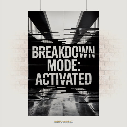 Bold glitch typography reading “Breakdown Mode: Activated” on black-and-white background