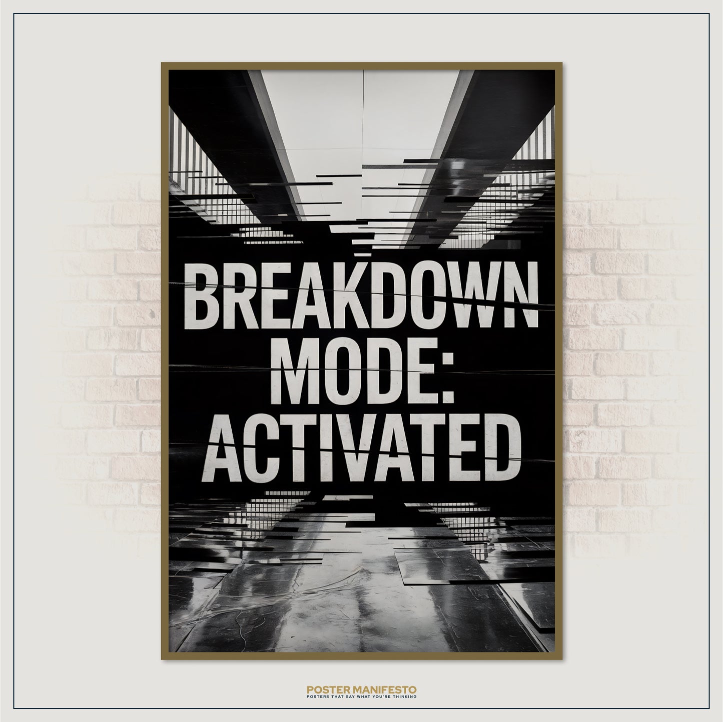 Poster with 'Breakdown Mode: Activated' text on a black and white abstract background, framed against a brick wall.