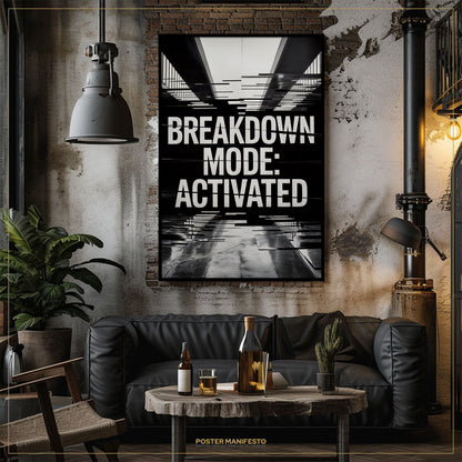 Modern living room with 'Breakdown Mode: Activated' poster on the wall.