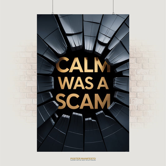 Bold gold text reading “Calm Was a Scam” surrounded by shattered metallic frame