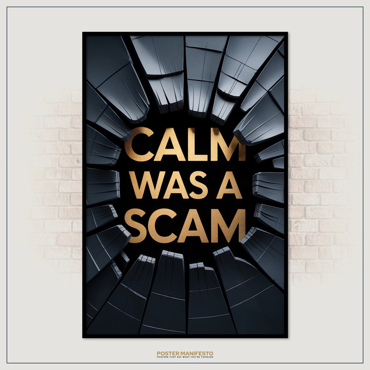 Poster with 'CALM WAS A SCAM' text on a geometric background, displayed on a wall.