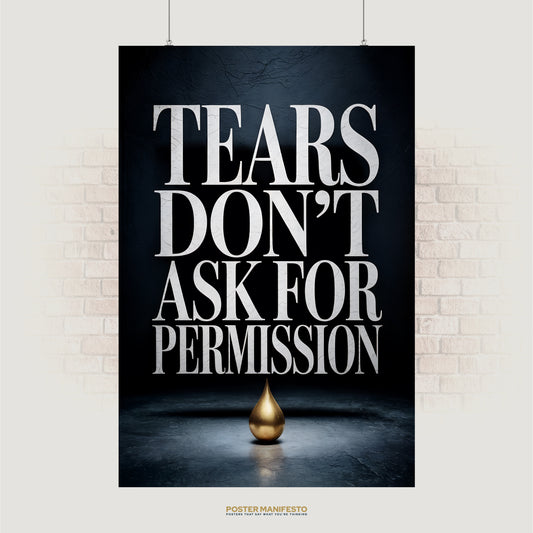 Large serif text reading “Tears Don’t Ask for Permission” above golden teardrop on dark background