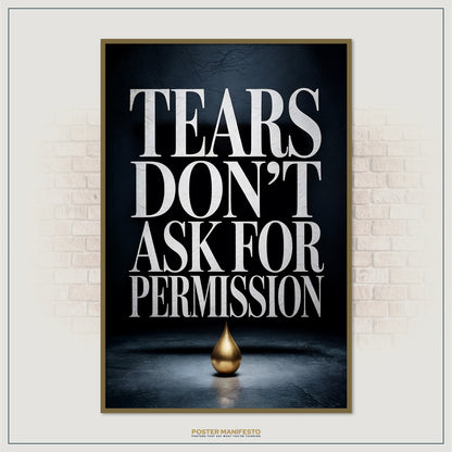 Poster with a gold teardrop and text 'Tears Don't Ask For Permission' on a dark background.