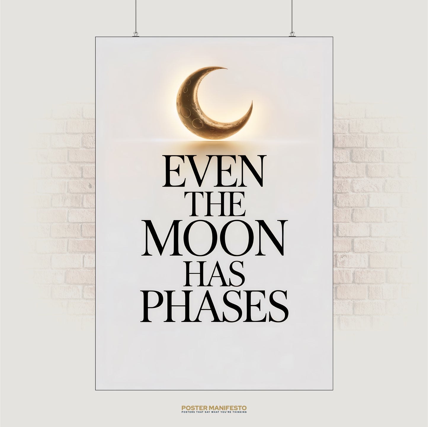Even The Moon Has Phases Poster – Minimalist Celestial Inspirational Wall Art