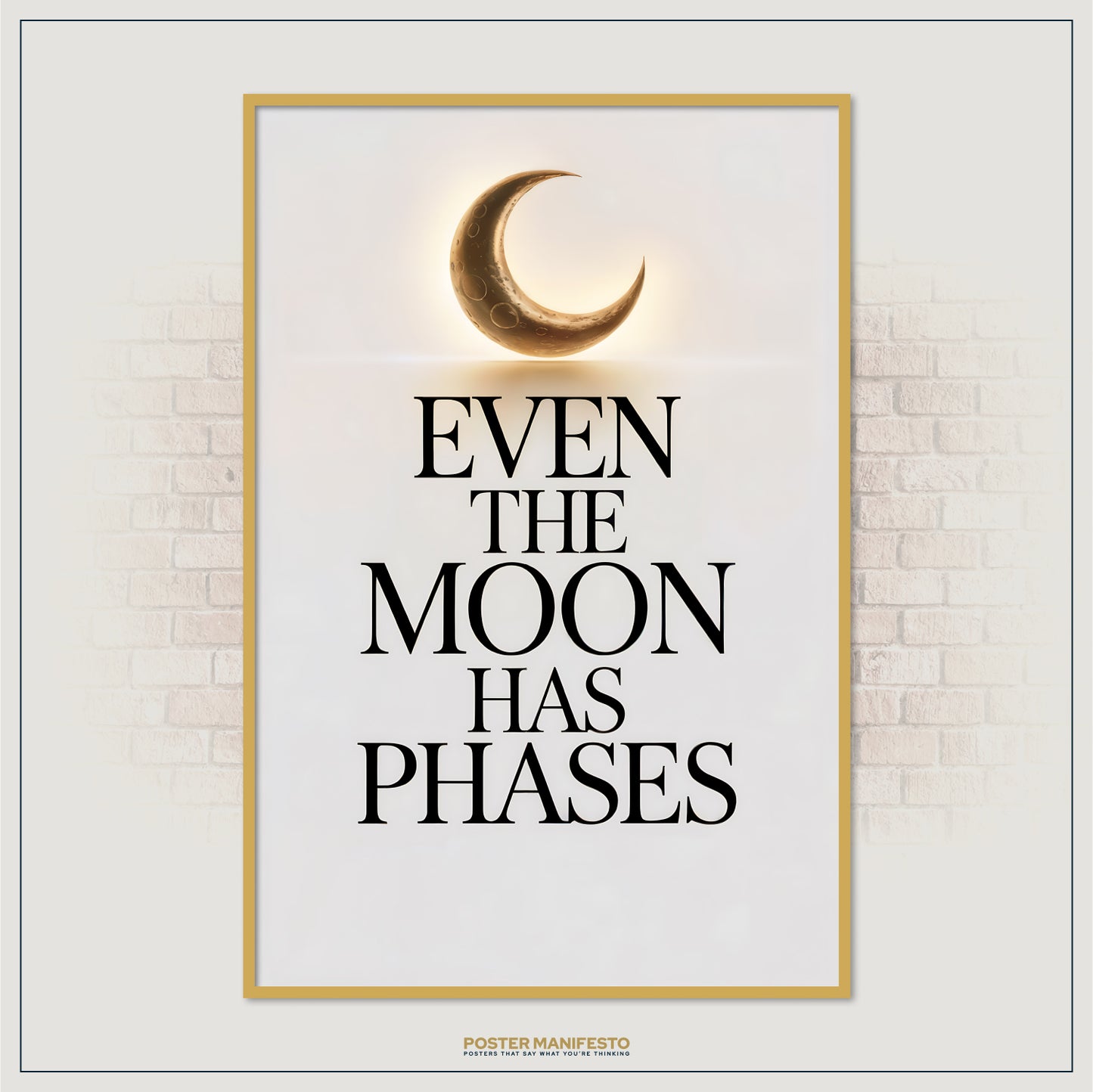 Even The Moon Has Phases Poster – Minimalist Celestial Inspirational Wall Art