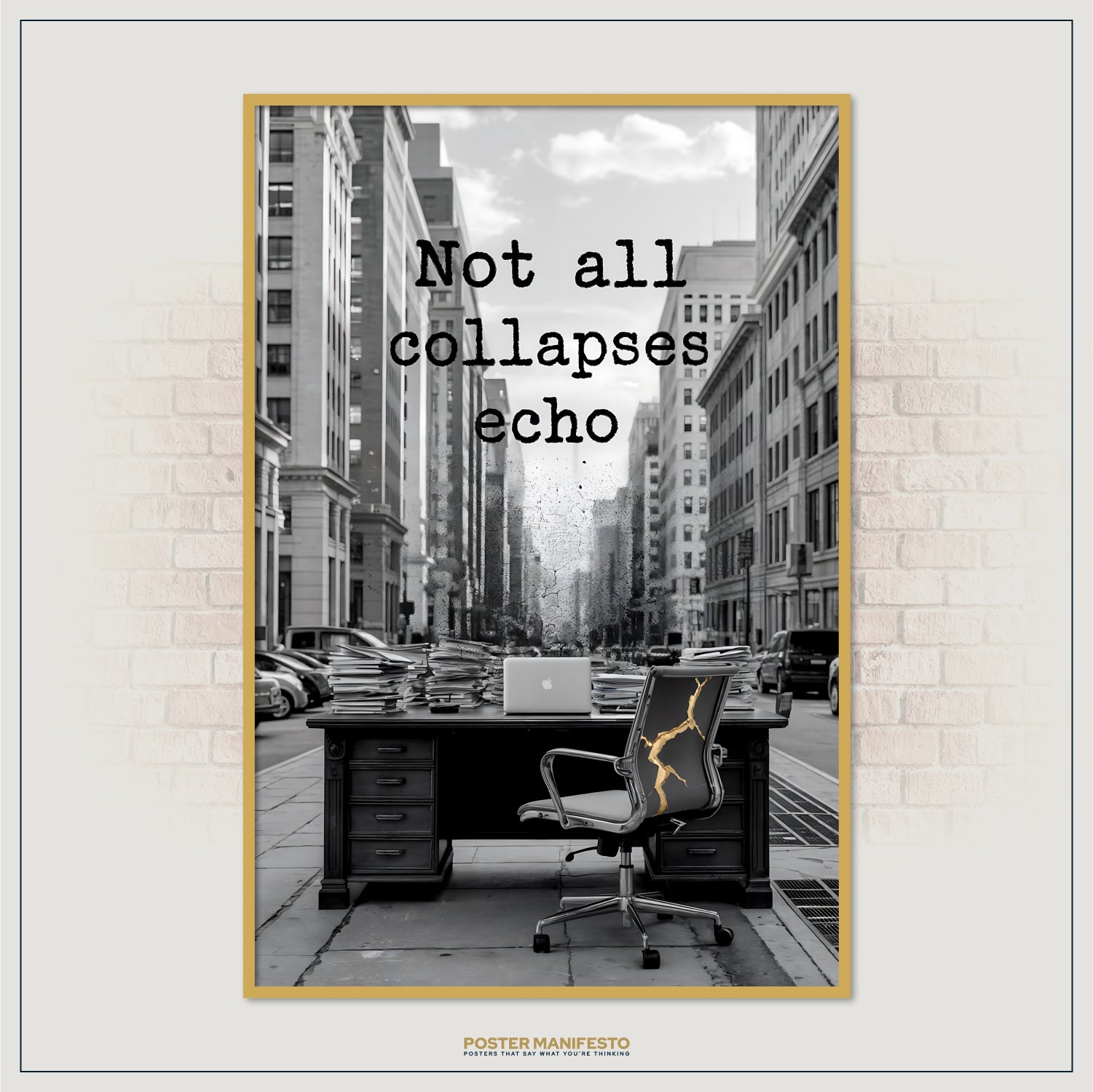 Framed poster with cityscape and desk, featuring text 'Not all collapses echo', on a brick wall.