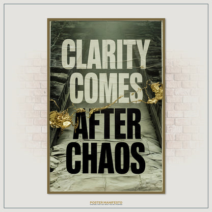 Poster with 'Clarity Comes After Chaos' text on a brick wall background