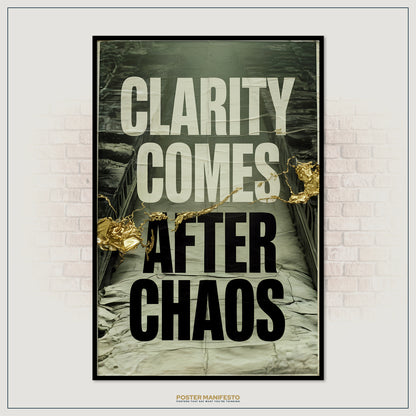 Poster with 'Clarity Comes After Chaos' text on a textured background