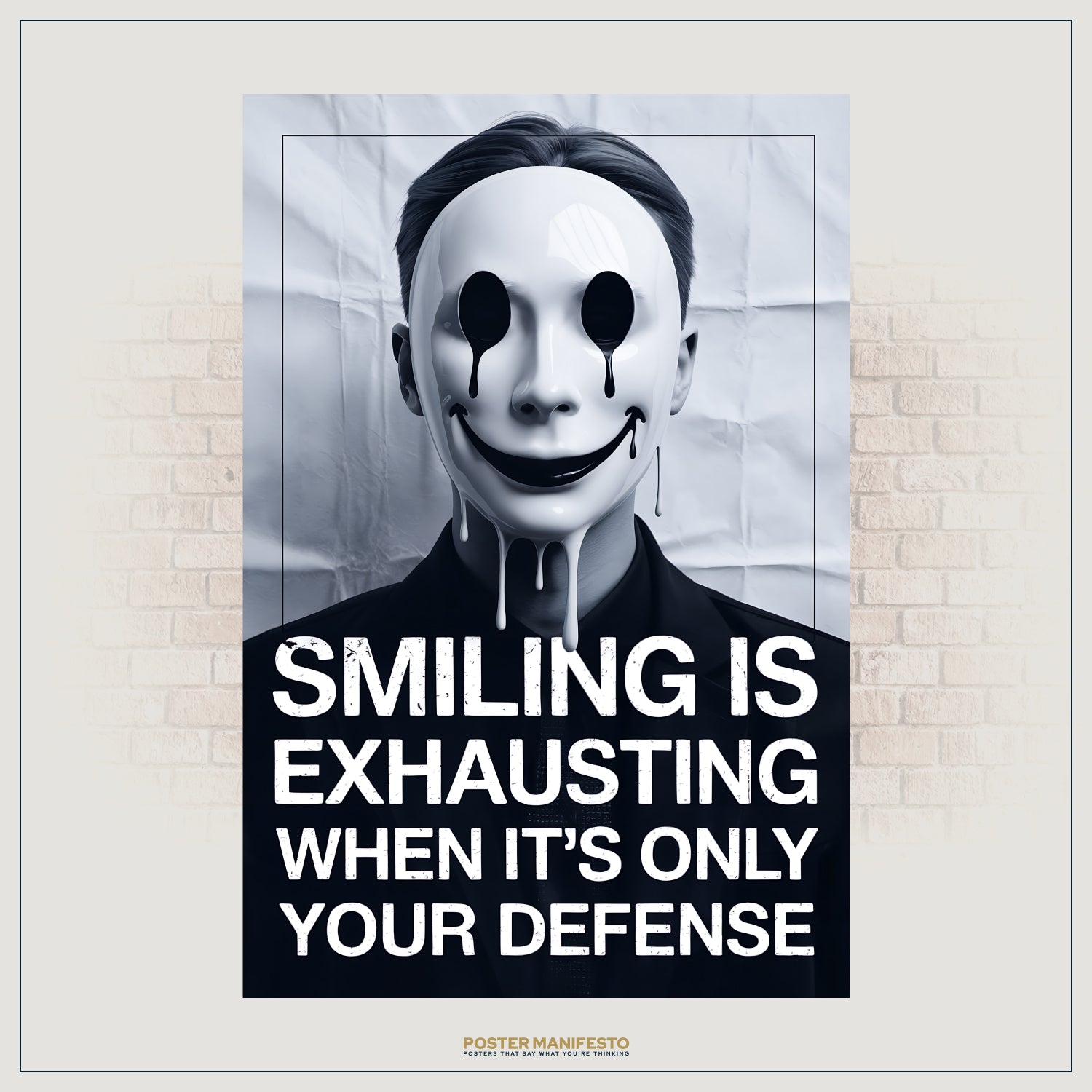 Emotional wall art featuring a close-up of a masked figure with black tear-like drips from eye holes and a forced painted grin, under the quote “Smiling Is Exhausting When It’s Only Your Defense.”